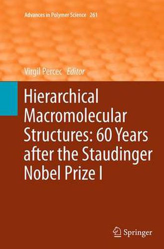 Cover image for Hierarchical Macromolecular Structures: 60 Years after the Staudinger Nobel Prize I