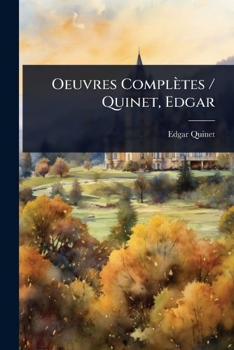 Cover image for Oeuvres Completes / Quinet, Edgar