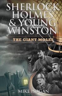 Cover image for Sherlock Holmes & Young Winston: The Giant Moles