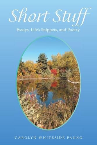 Cover image for Short Stuff: Essays, Life's Snippets, and Poetry