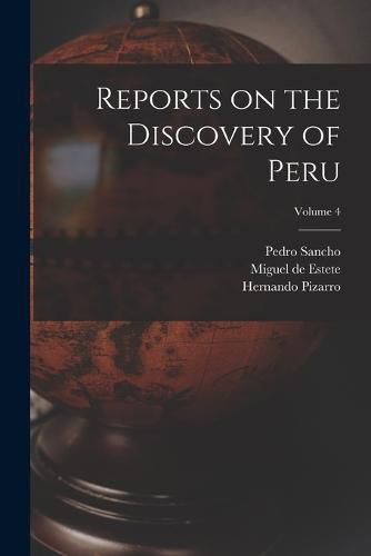 Cover image for Reports on the Discovery of Peru; Volume 4