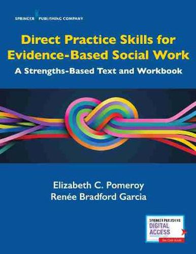 Cover image for Direct Practice Skills for Evidence-Based Social Work: A Strengths Perspective