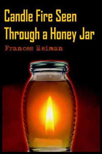 Cover image for Candle Fire Seen Through a Honey Jar