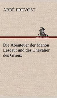 Cover image for Die Abenteuer Der Manon Lescaut Und Des Chevalier Des Grieux