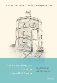 Cover image for Good Administration and the Council of Europe: Law, Principles, and Effectiveness