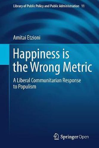 Cover image for Happiness is the Wrong Metric: A Liberal Communitarian Response to Populism