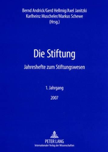 Cover image for Die Stiftung: Jahreshefte Zum Stiftungswesen- 1. Jahrgang 2007