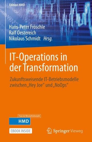 Cover image for IT-Operations in der Transformation: Zukunftsweisende IT-Betriebsmodelle zwischen  Hey Joe  und  NoOps