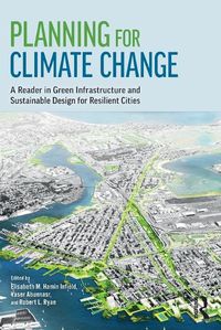 Cover image for Planning for Climate Change: A Reader in Green Infrastructure and Sustainable Design for Resilient Cities