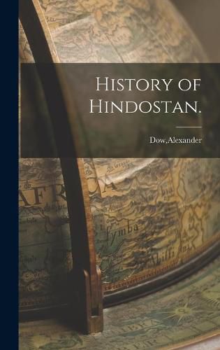 Cover image for History of Hindostan.