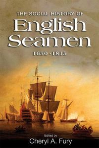 Cover image for The Social History of English Seamen, 1650-1815