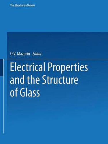 Cover image for Electrical Properties and the Structure of Glass / Elektricheskie Svoistva I Stroenie Stekla /                            e tp                                 