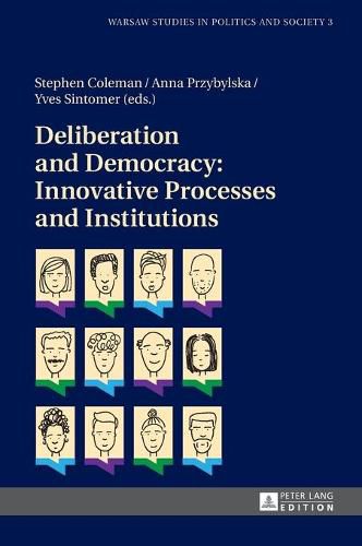 Cover image for Deliberation and Democracy: Innovative Processes and Institutions