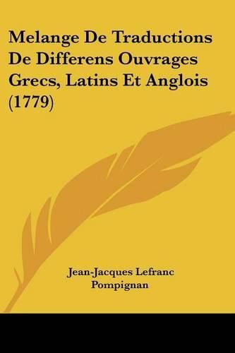 Melange de Traductions de Differens Ouvrages Grecs, Latins Et Anglois (1779)