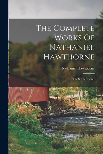 Cover image for The Complete Works Of Nathaniel Hawthorne