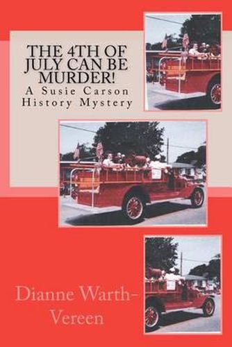 Cover image for The 4th Of July Can Be MURDER!: A Susie Carson History Mystery