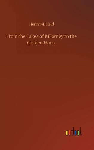 From the Lakes of Killarney to the Golden Horn