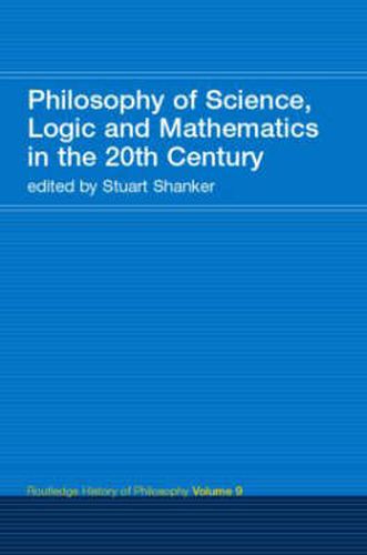 Cover image for Philosophy of Science, Logic and Mathematics in the 20th Century: Routledge History of Philosophy Volume 9