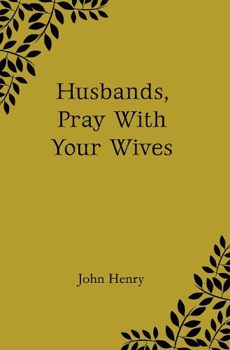 Husbands, Pray With Your Wives