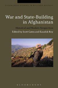 Cover image for War and State-Building in Afghanistan: Historical and Modern Perspectives