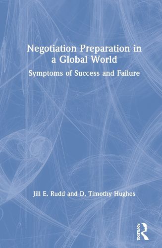 Cover image for Negotiation Preparation in a Global World: Symptoms of Success and Failure