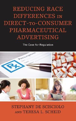 Cover image for Reducing Race Differences in Direct-to-Consumer Pharmaceutical Advertising: The Case for Regulation