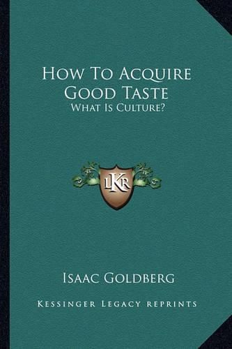 How to Acquire Good Taste: What Is Culture?