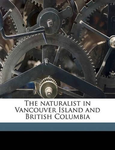 Cover image for The Naturalist in Vancouver Island and British Columbia