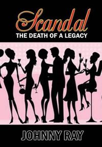 Cover image for Scandal--The Death of a Legacy