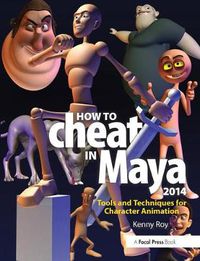 Cover image for How to Cheat in Maya 2014: Tools and Techniques for Character Animation