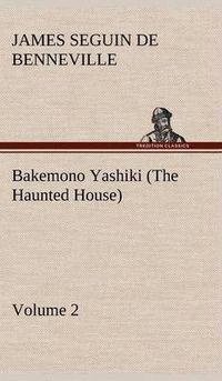 Cover image for Bakemono Yashiki (The Haunted House), Retold from the Japanese Originals Tales of the Tokugawa, Volume 2