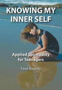 Cover image for Knowing My Inner Self: Applied Spirituality for Teenagers