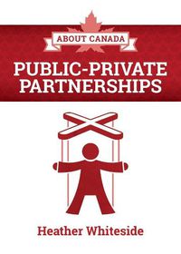 Cover image for About Canada: Public-Private Partnerships