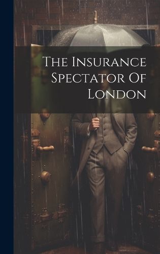 Cover image for The Insurance Spectator Of London