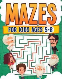 Cover image for Mazes For Kids Ages 5-8 | Kids Activity Book | Challenging Maze Book For All Levels| Large Print | Great Gift | Paperback: Helps Improves Hand Eye Coordination, Problem Solving, and Visual Skill Set | Helps Build Confidence