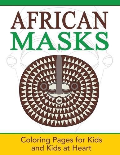 Cover image for African Masks: Coloring Pages for Kids and Kids at Heart