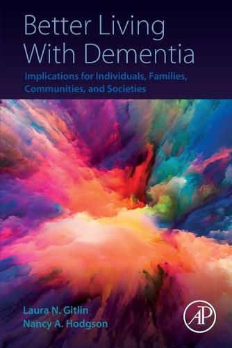 Cover image for Better Living With Dementia: Implications for Individuals, Families, Communities, and Societies