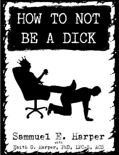 Cover image for How to Not be a Dick