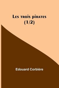 Cover image for Les trois pirates (1/2)