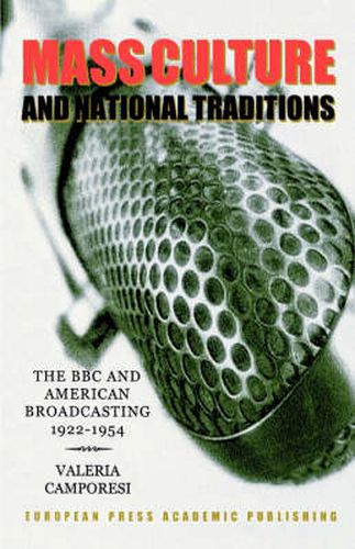 Cover image for Mass Culture and the Defence of National Tradition: The BBC and American Broadcasting, 1922 to 1954