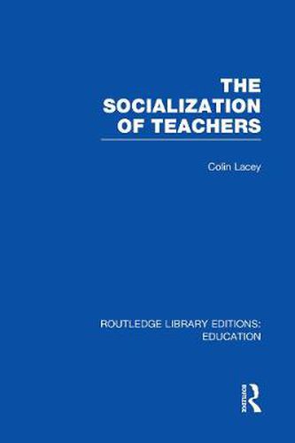 Cover image for The Socialization of Teachers (RLE Edu N)