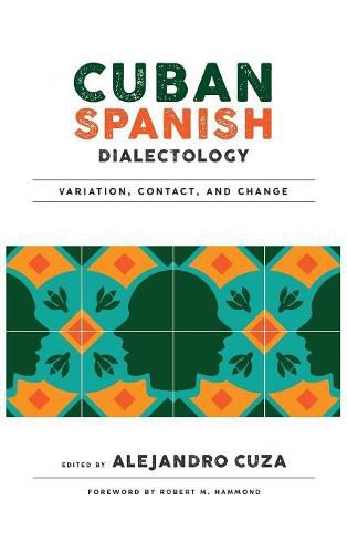 Cuban Spanish Dialectology: Variation, Contact, and Change