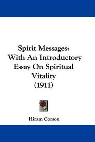 Spirit Messages: With an Introductory Essay on Spiritual Vitality (1911)