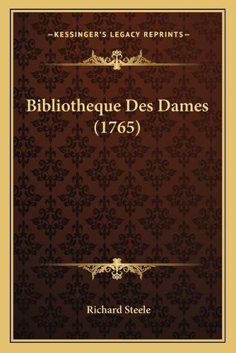 Cover image for Bibliotheque Des Dames (1765)