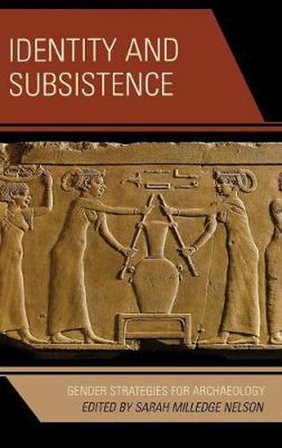 Identity and Subsistence: Gender Strategies for Archaeology