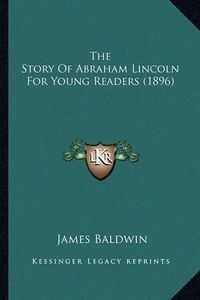 Cover image for The Story of Abraham Lincoln for Young Readers (1896)