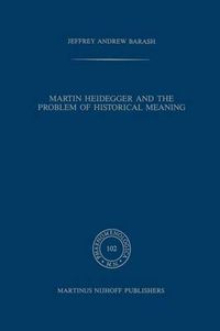 Cover image for Martin Heidegger and the Problem of Historical Meaning