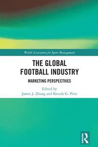 Cover image for The Global Football Industry: Marketing Perspectives