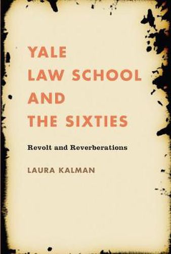 Cover image for Yale Law School and the Sixties: Revolt and Reverberations