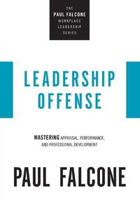 Cover image for Leadership Offense: Mastering Appraisal, Performance, and Professional Development
